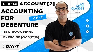 STD-12 ACCOUNT [PART-2] [CHAPTER-2] [ACCOUNTING FOR DEBENTURE] [DAY-7] - By, Tarun Makhija