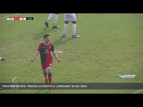 TRIESTINA IN CRISI: TRACOLLO CONTRO IL LUMEZANE | 18/02/2024