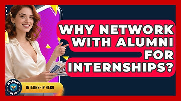 Why Network With Alumni For Internships? - Internship Hero