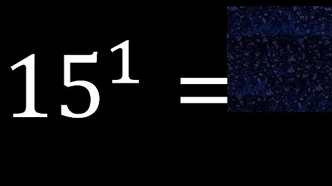 15 exponent 1 , number raised to the power, number above the number