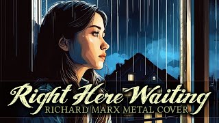 Download Lagu Right Here Waiting Richard Marx metal cover MP3