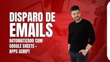 Disparo de e-mails com Google Sheets e Apps Script — Automação fácil!