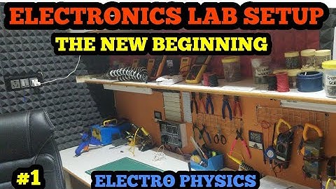 SETTING UP NEW ELECTRONICS LAB 🔥| THE NEW BEGINNING - ELECTRO PHYSICS |