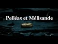 Gropra 09  pellas et mlisande debussy