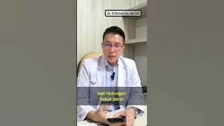 Saat Berhubungan Keluar Darah | dr. Erfenes Ho, Sp.OG
