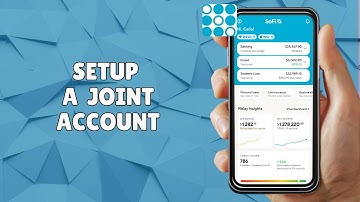 HOW TO SETUP A SOFI JOINT ACCOUNT