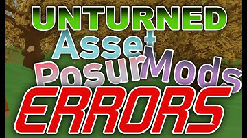 Posur & Asset  & Mod Joining Errors Fix  |  Unturned