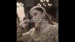 sakal ban - heeramandi (slowed   reverb)
