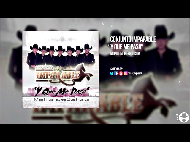 Conjunto Imparable - Y Que Me Pasa