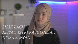 Aisyah Istri Rasulullah - Nissa Sabyan (Lirik) | Lirik lagu Aisyah Istri Rasulullah | Sabyan Gambus