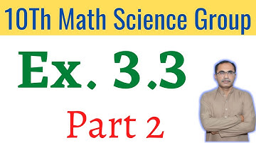 Exercise 3.3 Part 2 ||10Th Class Math Science Group ||