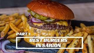 Best Burgers In Saigon - Part 1