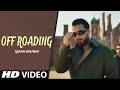 Off Roading (Official Video) l Khan Bhaini l Guri nimana | sam malhi | New Punjabi Song 2023