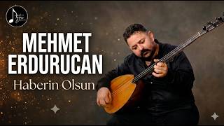 Mehmet Erdurucan - Haberin Olsun
