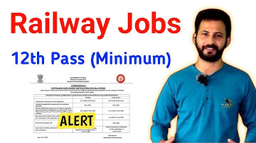 RAILWAY RECRUITMENT 2025 | IMPORTANT ALERT | JOB UPDATE FOR 12TH PASS (MINIMUM) | J&K JOBS 2025