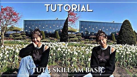 [Tutorial 13] Tut 3 skill AM basic siêu dễ làm luôn nè🙈