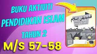 PANDUAN MENJAWAB BUKU AKTIVITI PENDIDIKAN ISLAM TAHUN 2 MUKA SURAT 57 & 58  KENALI SIFAT-SIFAT ALLAH