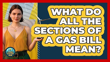 What Do All The Sections Of A Gas Bill Mean?