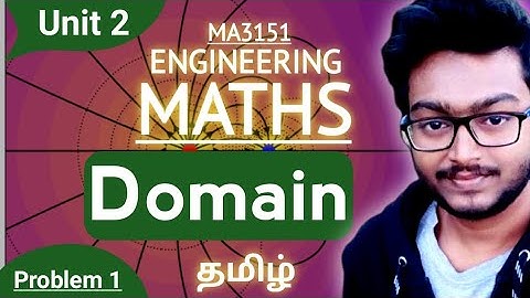 Find the domain of the function based problems in Tamil MA3151 Matrices and Calculus Unit 2