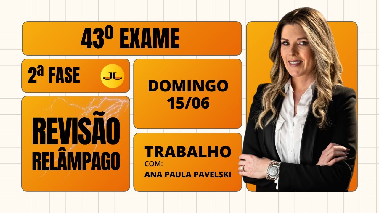 REVISÃO RELÂMPAGO - 2ª FASE TRABALHISTA - 43º Exame (OAB) - 15/06/2025