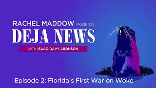 Episode 2: Florida’s First War on Woke | Rachel Maddow Presents: Déjà News