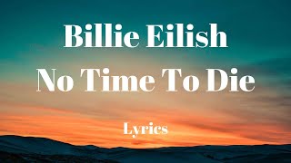 No Time To Die (Lyrics) Billie Eilish