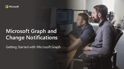 Getting Started with Microsoft Graph and Change Notifications