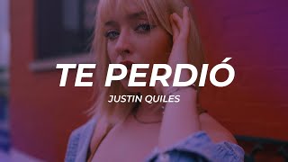 Justin Quiles - Te Perdió (Letra/Lyrics)