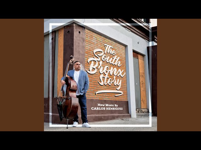 Carlos Henriquez - The South Bronx Story