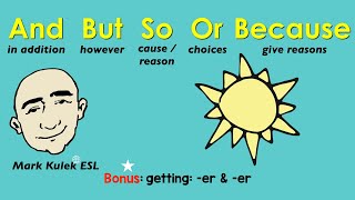 And, But, So, Or, Because (conjunctions)   getting ~er & ~er | Learn English - Mark Kulek ESL