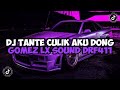 DJ TANTE TANTE CULIK AKU DONG REMIX GOMEZ LX SOUND DRF411 JEDAG JEDUG MENGKANE VIRAL TIKTOK