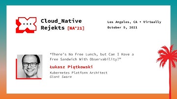 There’s No Free Lunch but Can I Have a Free Sandwich With Observability? - Łukasz, Giant Swarm