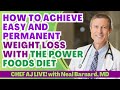 How to achieve easy and permanent weight loss with the power foods diet with neal barnard md