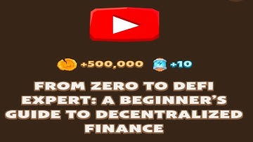 FROM ZERO TO DEFI EXPERT: A BEGINNER