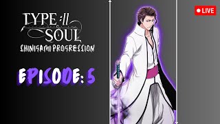 The Shinigami Progression | TYPE://SOUL | EP: 5 | LIVE 🔴