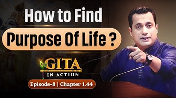 8th Episode - जीवन का असली उद्देश्य कैसे ढूंढें ? | Gita In Action | Dr Vivek Bindra