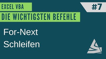 EXCEL VBA Die wichtigsten Befehle #7 - For Next Schleifen / Einführung Excel VBA