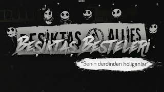 Beşiktaş Besteleri Senin Derdinden Holiganlar Allies