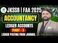 JKSSB FAA 2025 Accountancy | Ledger posting from journal | Part 03| By Akshay Sir