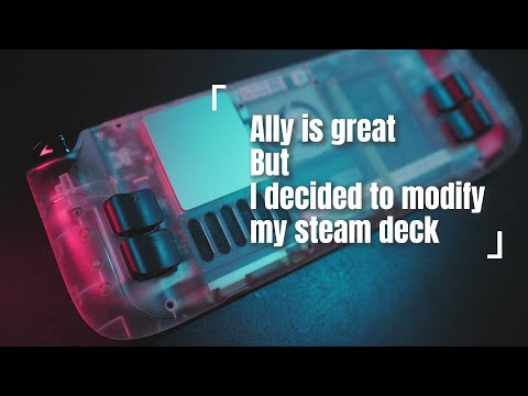 Ally is great, But I decided to modify my steam deck  #steamdeck #jsaux