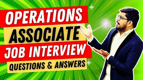 Operations Associate Interview Questions and Answers | Operations Associate Job Interview Questions