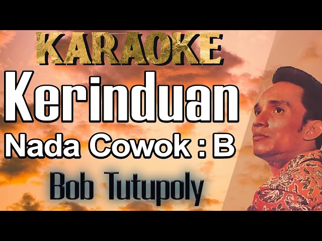 Kerinduan (Karaoke) Bob Tutupoly Nada Pria/Cowok Male Key B Lagu Nostalgia Tembang Kenangan class=