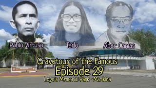 Gravetour of the Famous E29🇬🇧 | Pablo Virtuoso, Tado Jimenez and Aber Canlas | Loyola MP Marikina