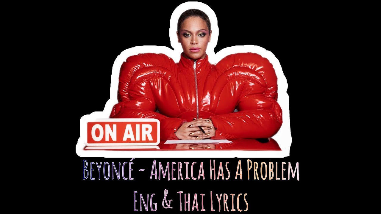 Beyoncé America Has A Problem Eng And Thai Lyrics Youtube