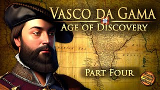 Vasco da Gama  Part 4  Age of Discovery