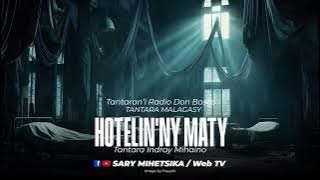 Tantara Malagasy - HOTELIN'NY MATY (Tantaran'i Radio Don Bosco) Tantara indray miseho