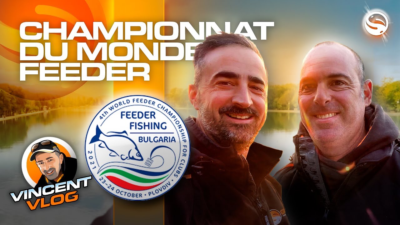 Championnat du Monde Feeder - Plovdiv - Vincent VLOG #10