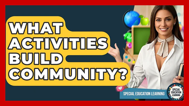 What Activities Build Community? - Special Education Learning