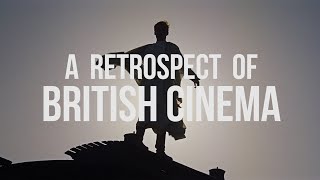 A Retrospect Of British Cinema