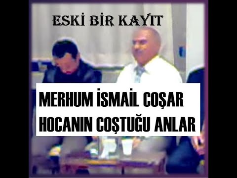 İSMAİL COŞARIN COŞTUĞU, SESİNİN ZİRVELERE ÇIKTIĞI ESKİ BİR KAYIT.